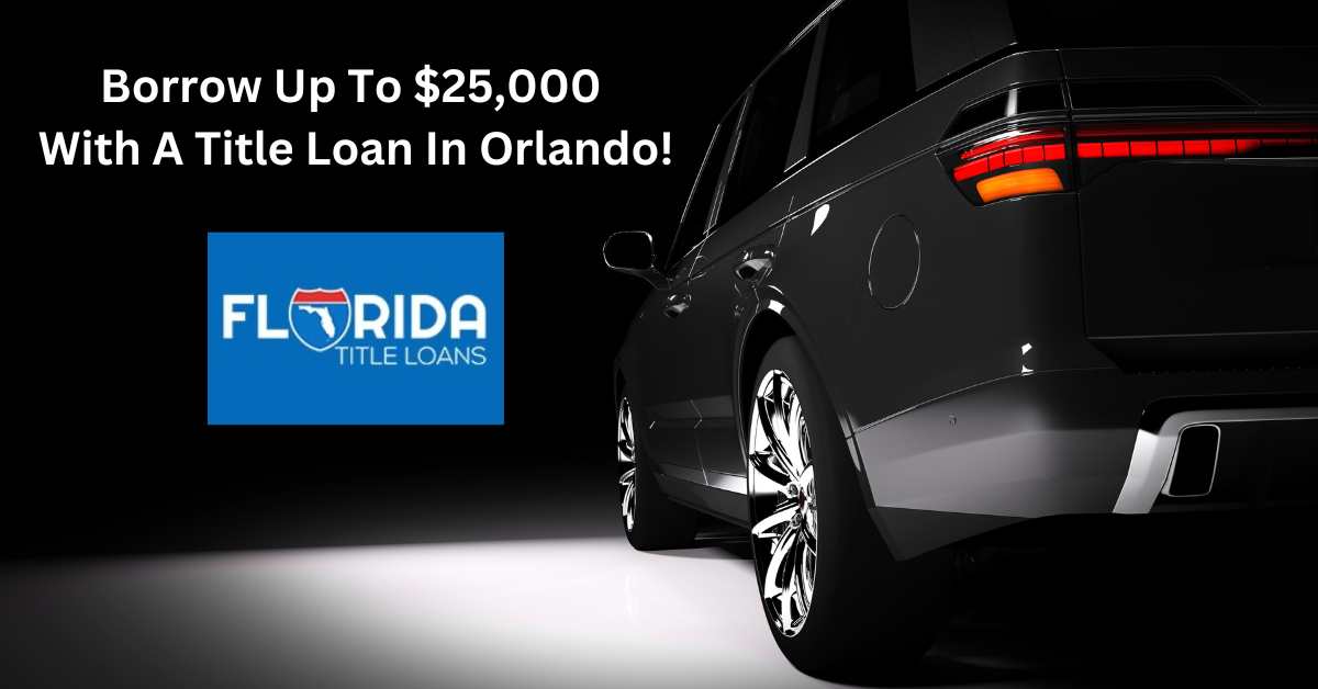 Florida Title Loans offers fast approval title loans in Orlando!